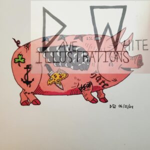 White, Dave. Tattooed Pig. June 21. 2024, Dave White Illustrations.